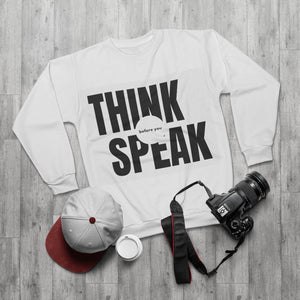 Think Before You Speak Sweatshirt